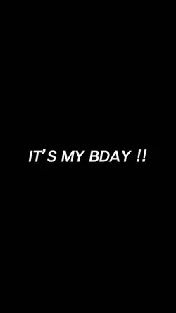 My bdayyyyayay