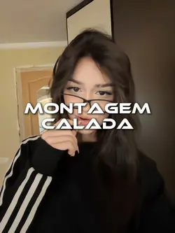 MONTAGEM CALADA