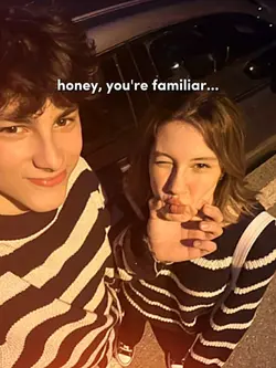 honey youre familiar