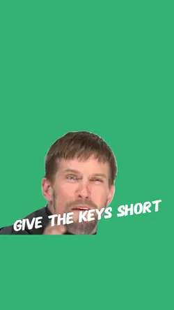 give the keys short