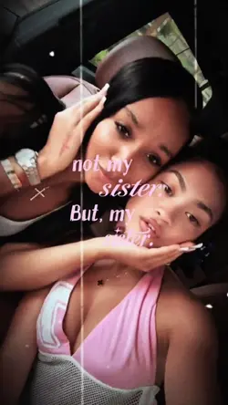 But my sister
