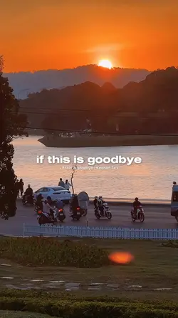 if this is goodbye