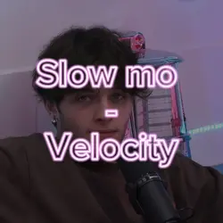 Slow mo effect