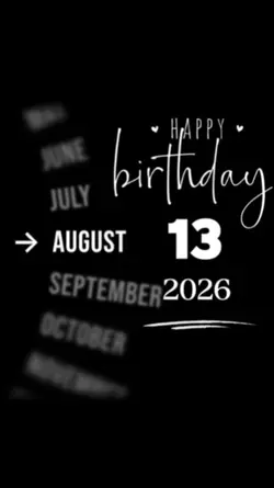 BDAY 13 AUGUST 
