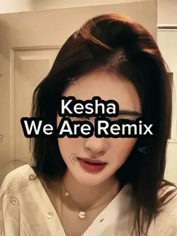 Kesha We Are Remix