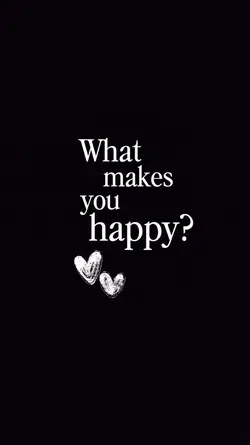 What makes you Happy