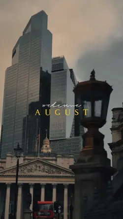 Welcome August