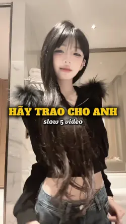 HÃY TRAO CHO ANH