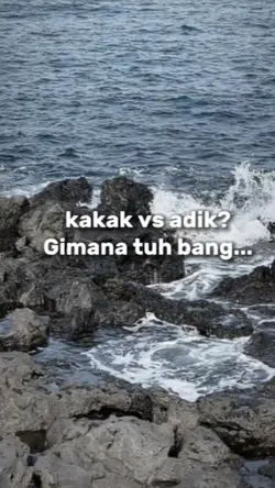adik vs KK gimana tu