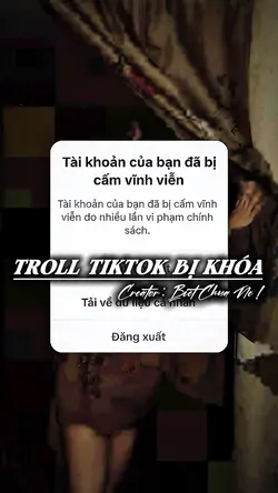 Troll Tiktok Bị Khoá