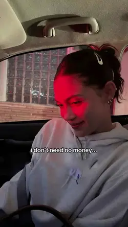 i dont need no money