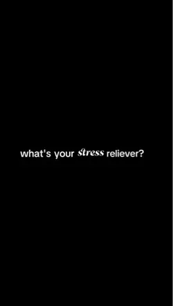 ur stress reliever.