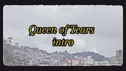 Queen of Tears intro