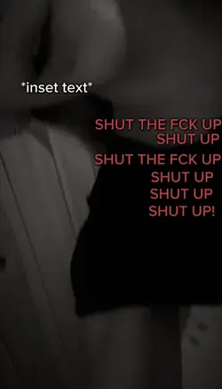 SHUT UP!