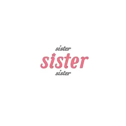 the theme is sister