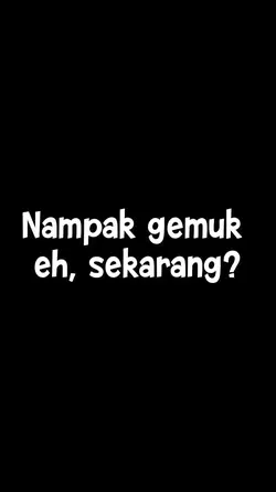 Nampak gemuk eh