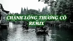 CHẠNH LÒNG THƯƠNG CÔ