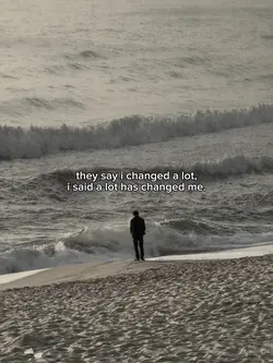 lot has changed me