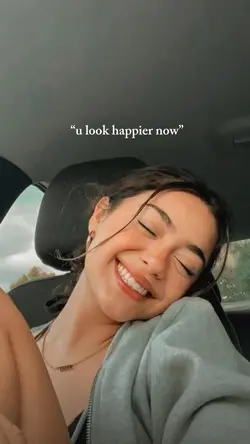 u look happier now