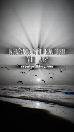 KH YÊU E THÌ YÊU AI?