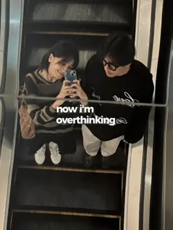 now I'm overthinking