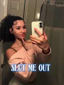 Sl*t me out 