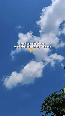 lupakan capeknya