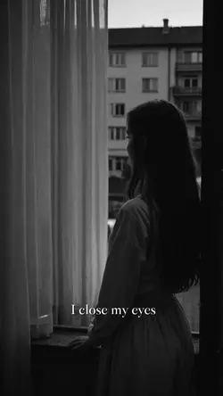 I close my eyes 