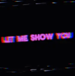 Let Me Show You