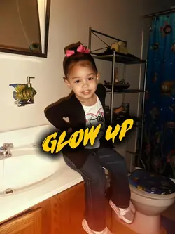 Glow up