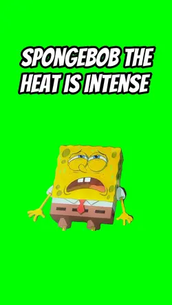 SpongeBob heat inten