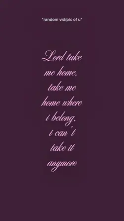 Lord take my home