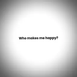 What makes you happy