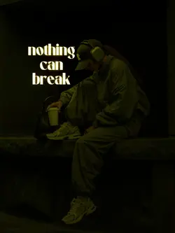 nothing can break me
