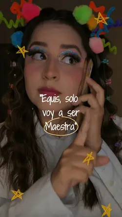 Voy a ser maestra...