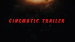 CINEMATIC TRAILER