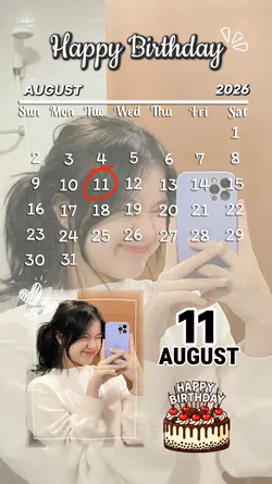 11 AUGUST, HBD TO ME