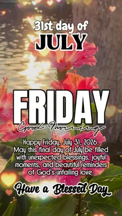 31 July, FRIDAY