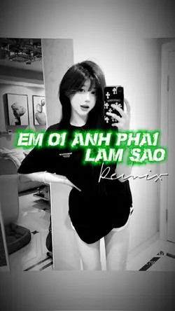 Em ơi anh phải làm