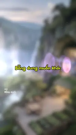 Bỗng muốn khóc