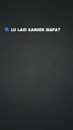 Lu Lagi Kangen Siapa