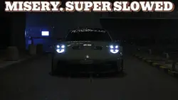 misery. super slowed