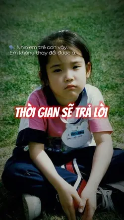 Em trẻ con vậy