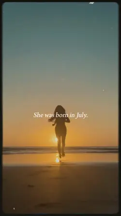 She was born in july