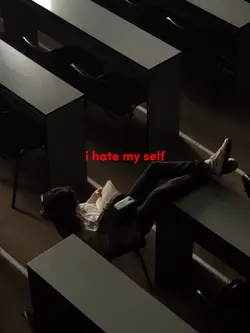 i hate my self