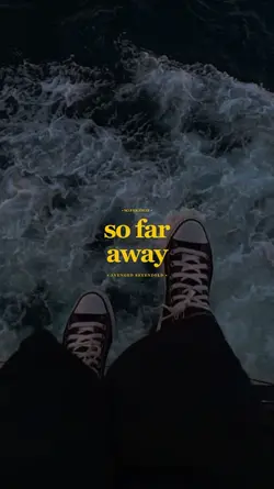 So far away