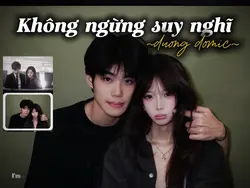 KHÔNG NGỪNG SUY NGHĨ