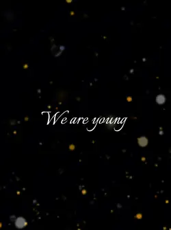 We are young 💫 