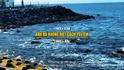 ANH ĐÃ KHÔNG BIẾT