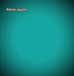 When I’m alone